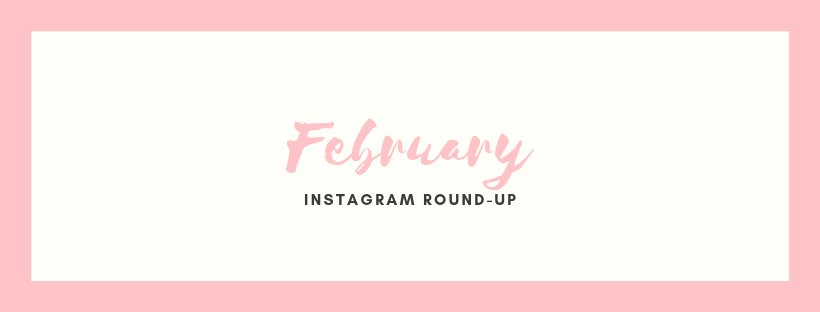 February Instagram Round-Up