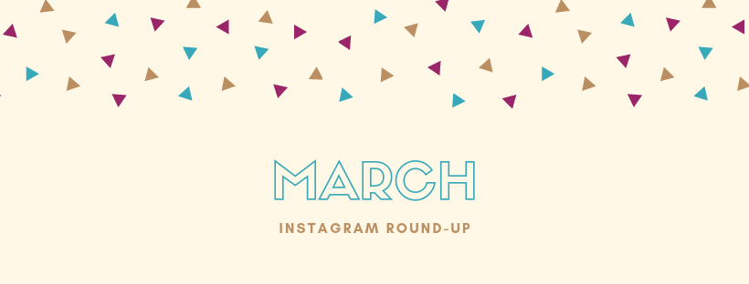 March Instagram Round-Up